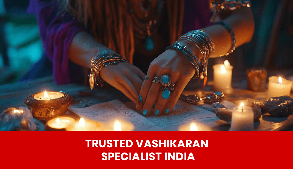 You are currently viewing Trusted Vashikaran Specialist India
