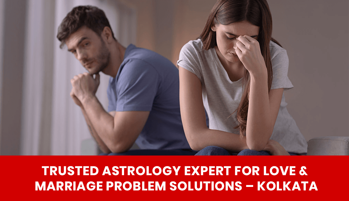 Read more about the article Trusted Astrology Expert for Love & Marriage Problem Solutions – Kolkata