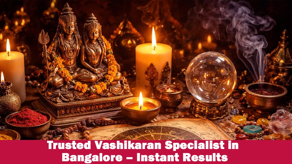 You are currently viewing Trusted Vashikaran Specialist in Bangalore – Instant Results