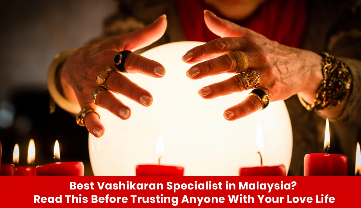 Best Vashikaran Specialist in Malaysia